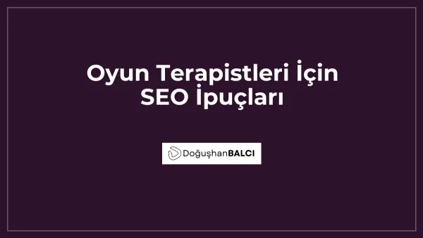 Oyun Terapistleri İçin SEO İpuçları