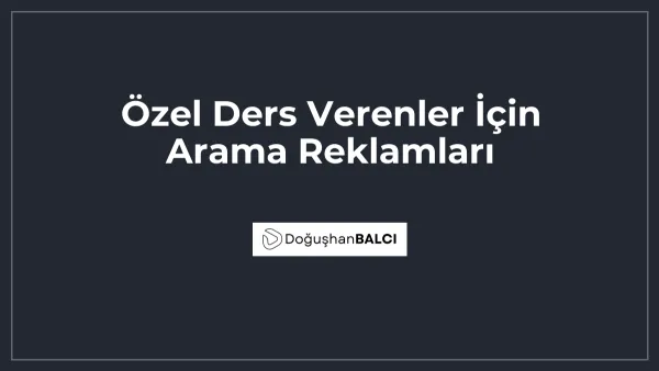 Özel Ders Verenler İçin Arama Reklamları