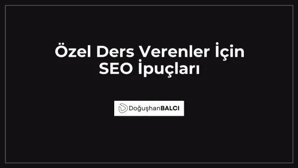 Özel Ders Verenler İçin SEO İpuçları