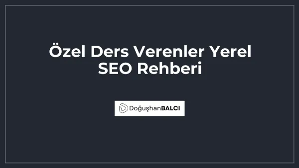 Özel Ders Verenler Yerel SEO Rehberi