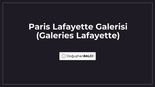Paris Lafayette Galerisi (Galeries Lafayette)
