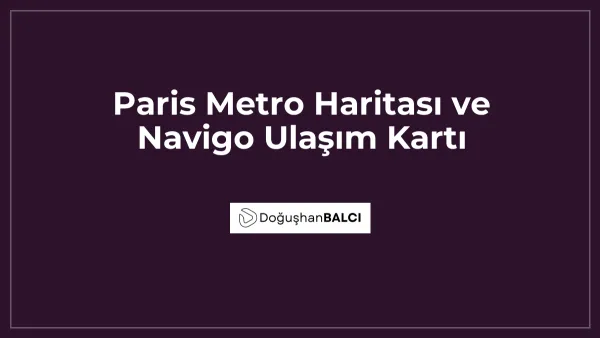 Paris Metro Haritası ve Navigo Ulaşım Kartı