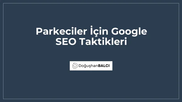 Parkeciler İçin Google SEO Taktikleri