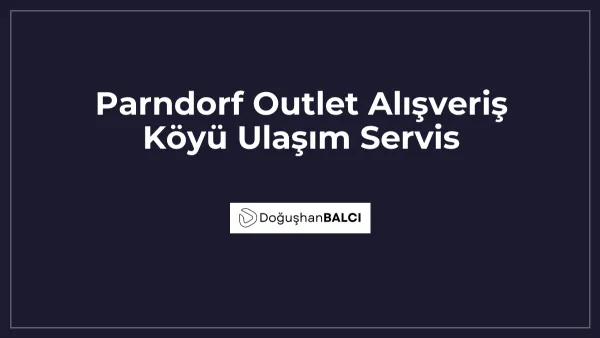 Parndorf Outlet Alışveriş Köyü Ulaşım Servis