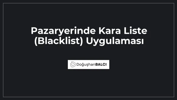 Pazaryerinde Kara Liste (Blacklist) Uygulaması