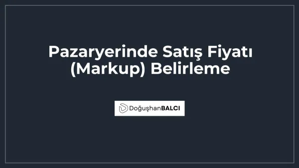 Pazaryerinde Satış Fiyatı (Markup) Belirleme