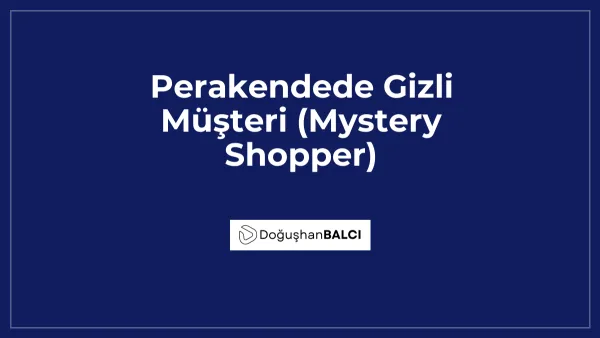 Perakendede Gizli Müşteri (Mystery Shopper)
