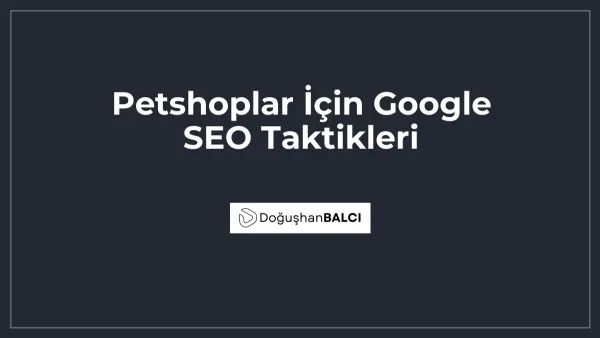Petshoplar İçin Google SEO Taktikleri
