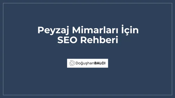 Peyzaj Mimarları İçin SEO Rehberi