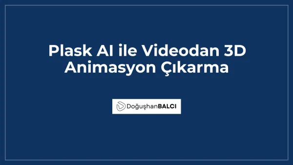 Plask AI ile Videodan 3D Animasyon Çıkarma