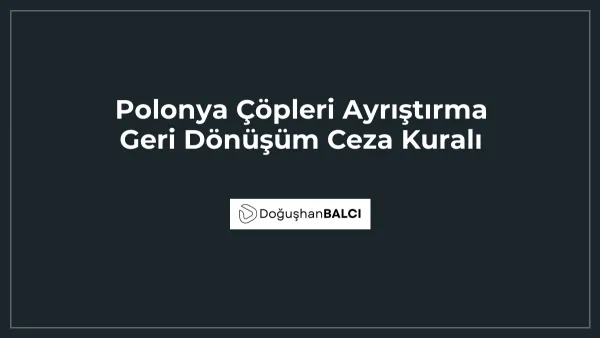 Polonya Çöpleri Ayrıştırma Geri Dönüşüm Ceza Kuralı