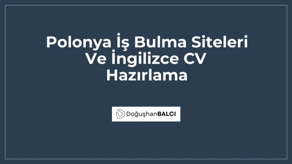 Polonya İş Bulma Siteleri Ve İngilizce CV Hazırlama