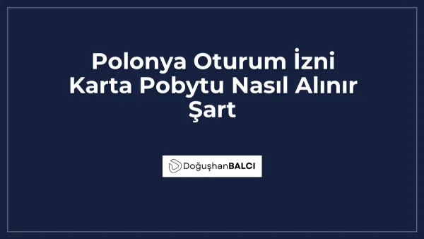 Polonya Oturum İzni Karta Pobytu Nasıl Alınır Şart