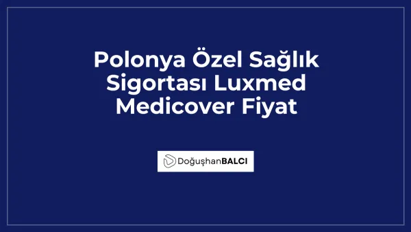 Polonya Özel Sağlık Sigortası Luxmed Medicover Fiyat
