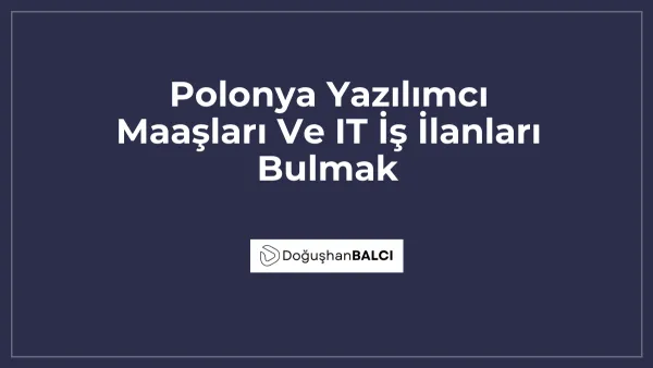 Polonya Yazılımcı Maaşları Ve IT İş İlanları Bulmak