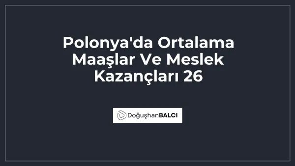 Polonya'da Ortalama Maaşlar Ve Meslek Kazançları 26