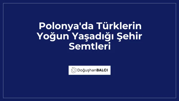 Polonya'da Türklerin Yoğun Yaşadığı Şehir Semtleri