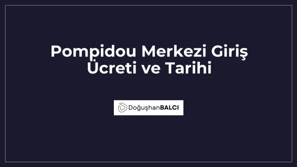 Pompidou Merkezi Giriş Ücreti ve Tarihi