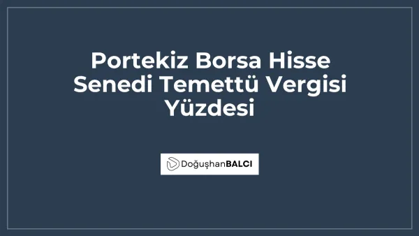 Portekiz Borsa Hisse Senedi Temettü Vergisi Yüzdesi