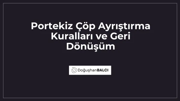 Portekiz Çöp Ayrıştırma Kuralları ve Geri Dönüşüm