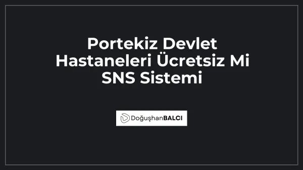 Portekiz Devlet Hastaneleri Ücretsiz Mi SNS Sistemi