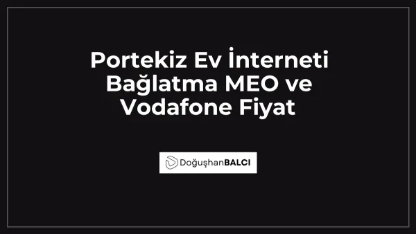 Portekiz Ev İnterneti Bağlatma MEO ve Vodafone Fiyat