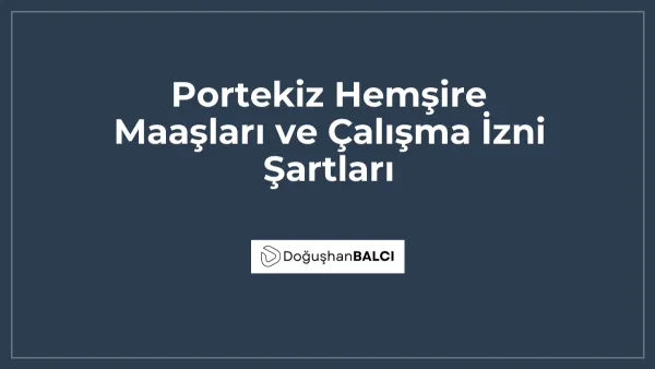 Portekiz Hemşire Maaşları ve Çalışma İzni Şartları
