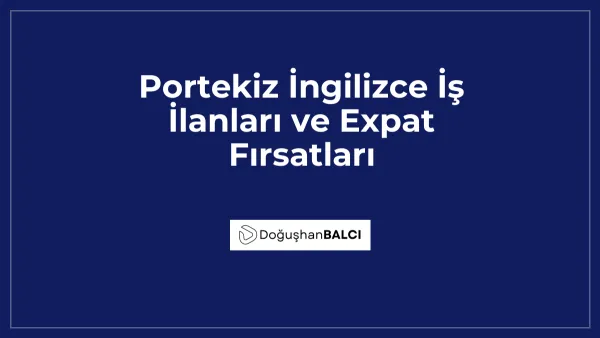 Portekiz İngilizce İş İlanları ve Expat Fırsatları