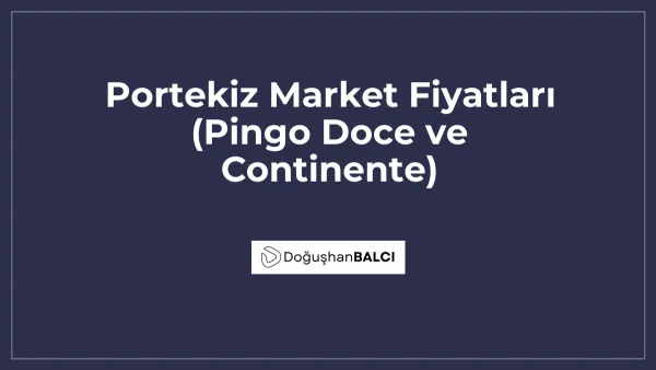 Portekiz Market Fiyatları (Pingo Doce ve Continente)