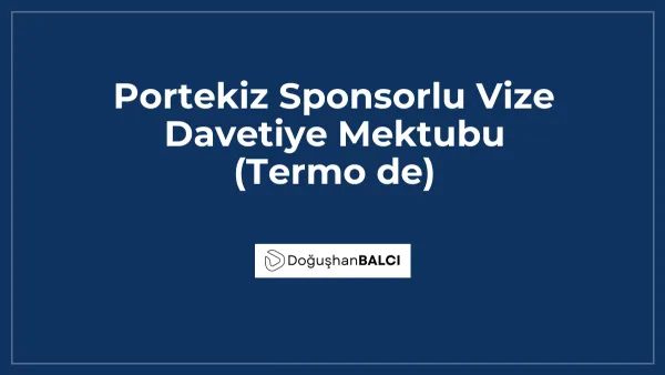 Portekiz Sponsorlu Vize Davetiye Mektubu (Termo de)