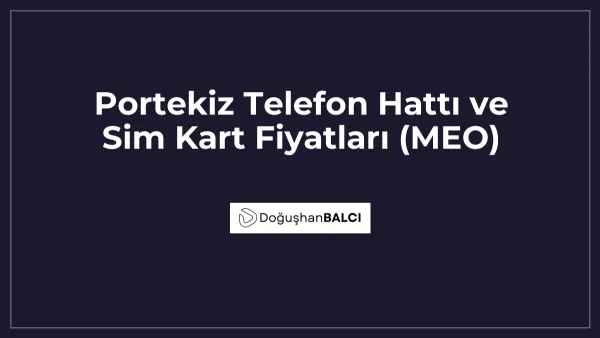 Portekiz Telefon Hattı ve Sim Kart Fiyatları (MEO)