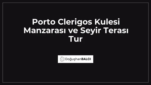 Porto Clerigos Kulesi Manzarası ve Seyir Terası Tur