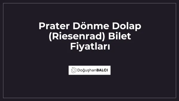 Prater Dönme Dolap (Riesenrad) Bilet Fiyatları
