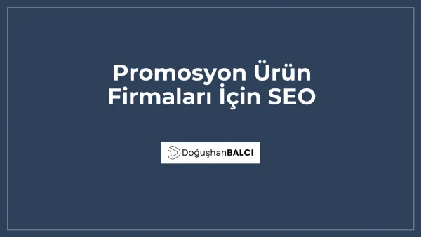 Promosyon Ürün Firmaları İçin SEO
