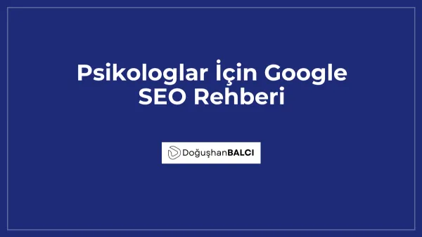 Psikologlar İçin Google SEO Rehberi