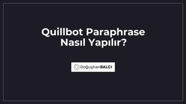 Quillbot Paraphrase Nasıl Yapılır?