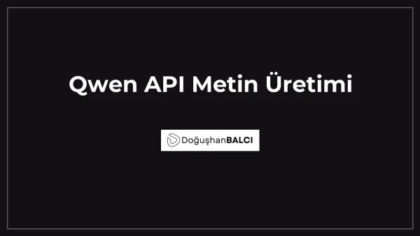 Qwen API Metin Üretimi
