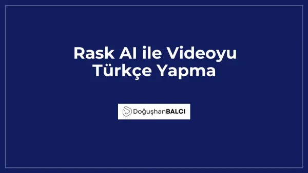 Rask AI ile Videoyu Türkçe Yapma