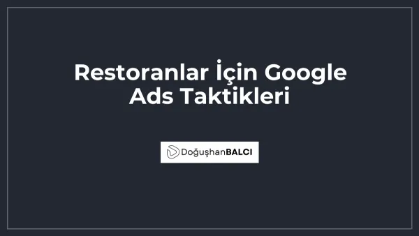 Restoranlar İçin Google Ads Taktikleri
