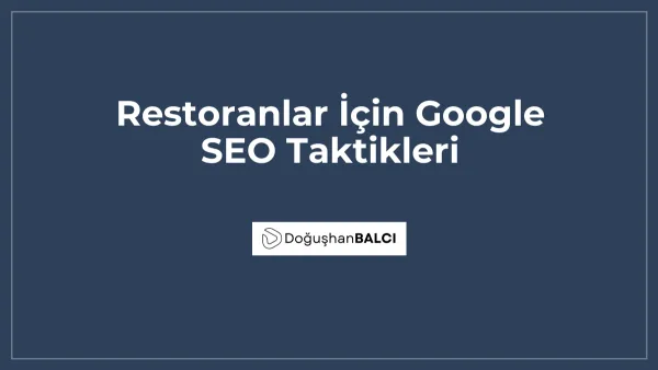 Restoranlar İçin Google SEO Taktikleri