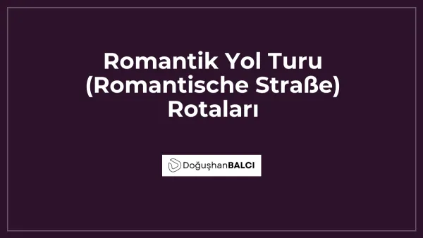 Romantik Yol Turu (Romantische Straße) Rotaları