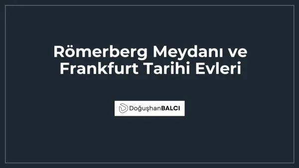 Römerberg Meydanı ve Frankfurt Tarihi Evleri