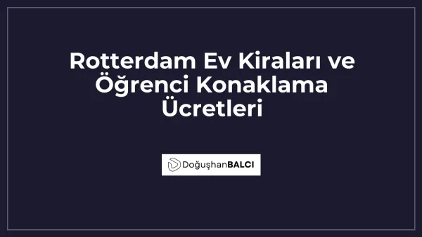 Rotterdam Ev Kiraları ve Öğrenci Konaklama Ücretleri