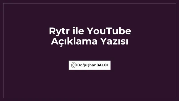 Rytr ile YouTube Açıklama Yazısı