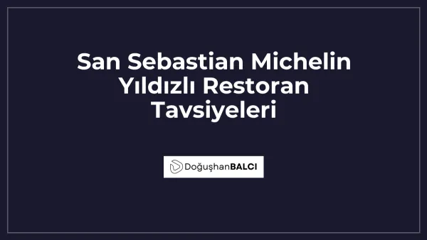 San Sebastian Michelin Yıldızlı Restoran Tavsiyeleri