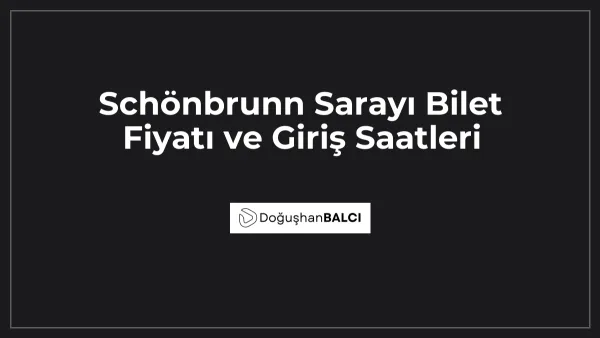 Schönbrunn Sarayı Bilet Fiyatı ve Giriş Saatleri