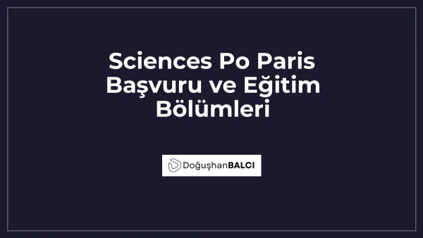 Sciences Po Paris Başvuru ve Eğitim Bölümleri