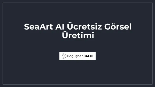 SeaArt AI Ücretsiz Görsel Üretimi