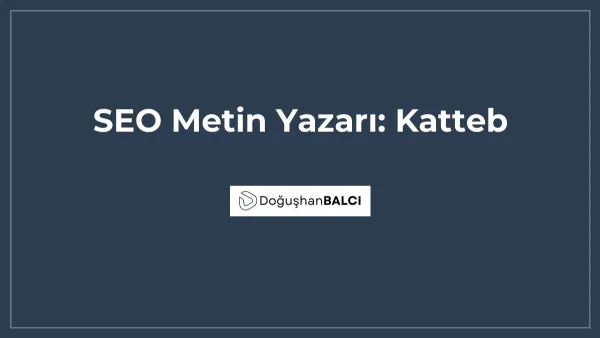 SEO Metin Yazarı: Katteb