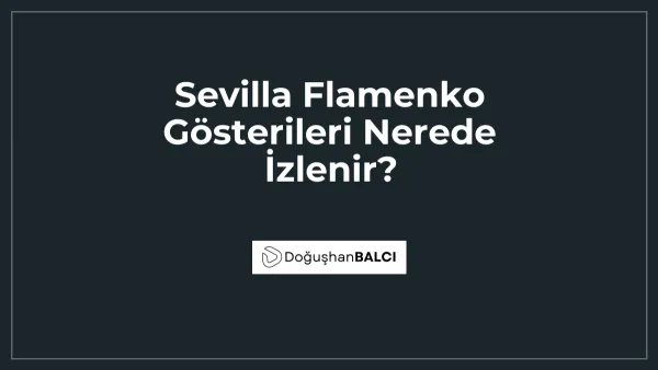 Sevilla Flamenko Gösterileri Nerede İzlenir?